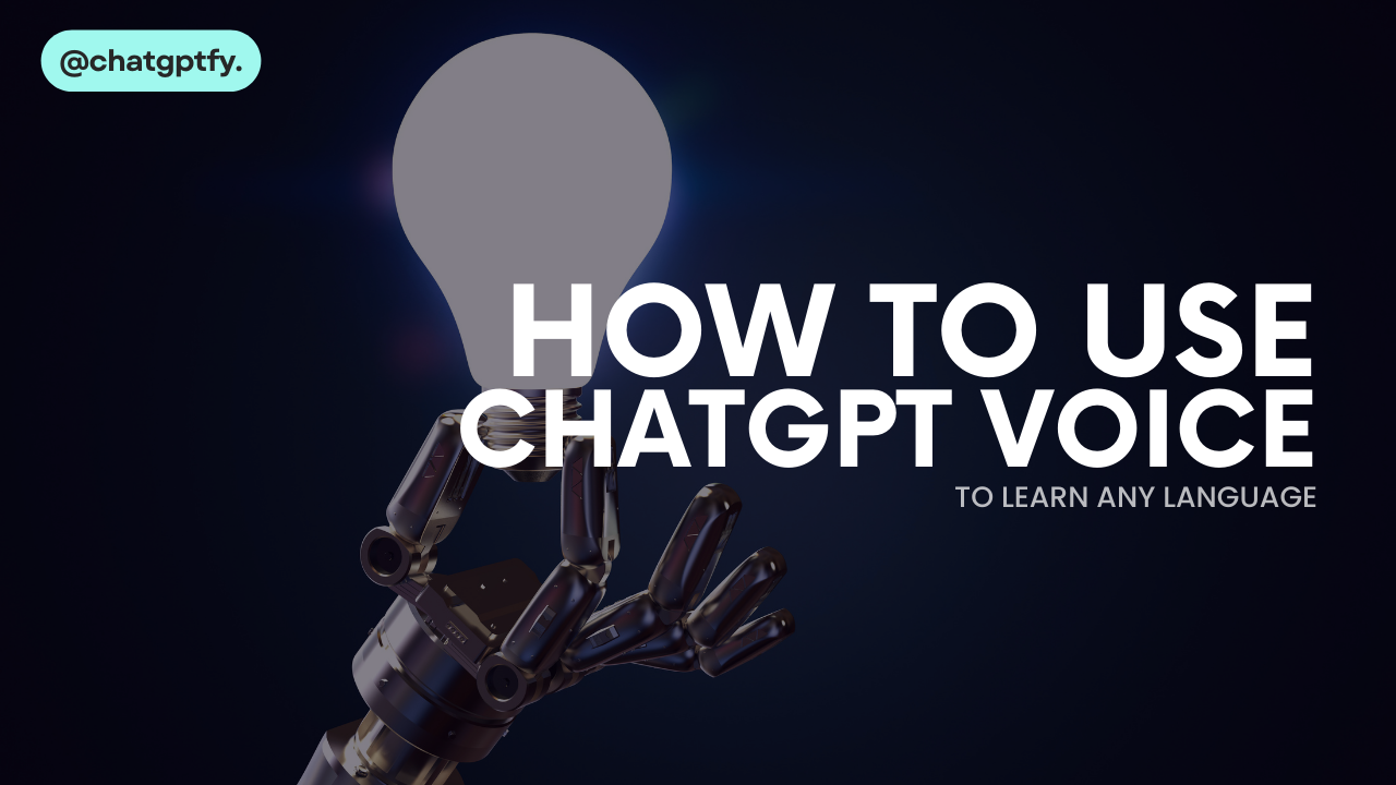 How to Use ChatGPT Voice to Learn Any Language in [2024]